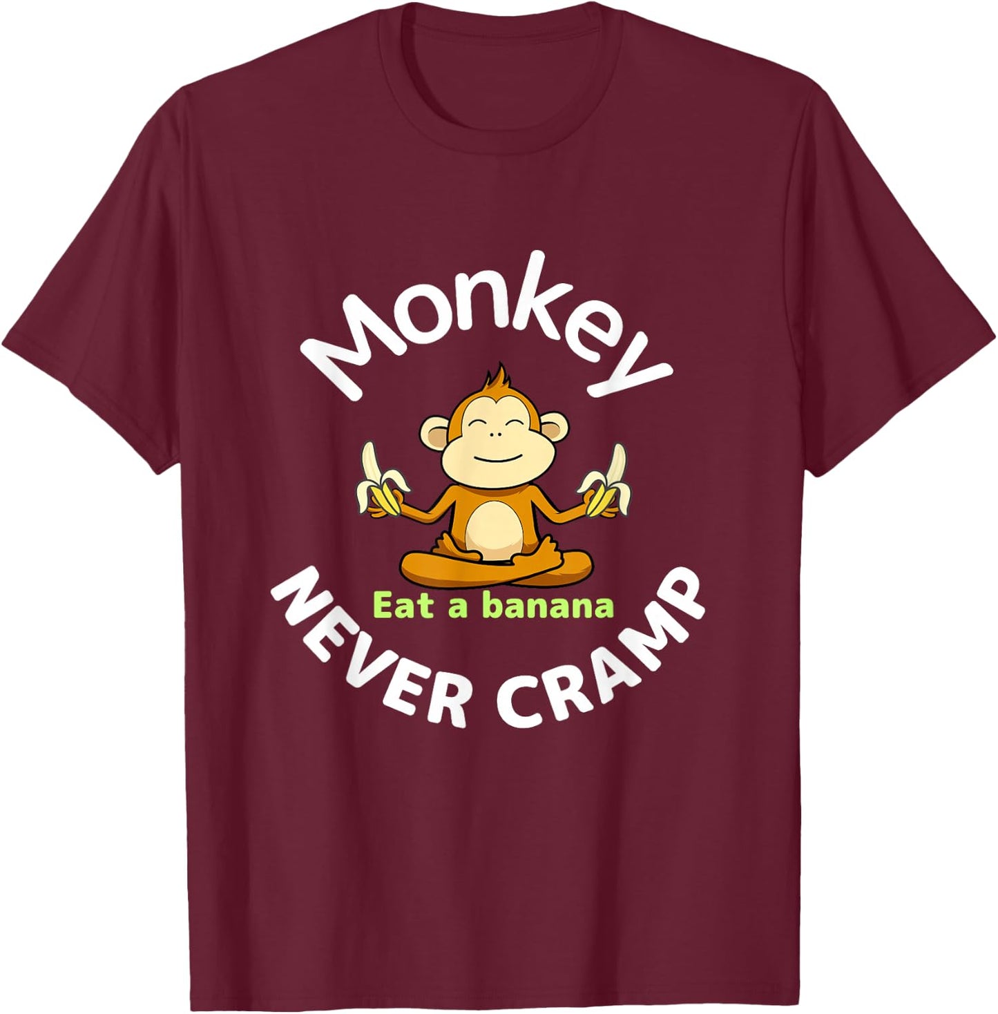 Monkey never cramp Eat a banana T-Shirt - T-Shirt | Maroon