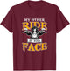 My Other Ride Is His Face Biker Wife Motorcycle Riding Lover T-Shirt - T-Shirt | Maroon