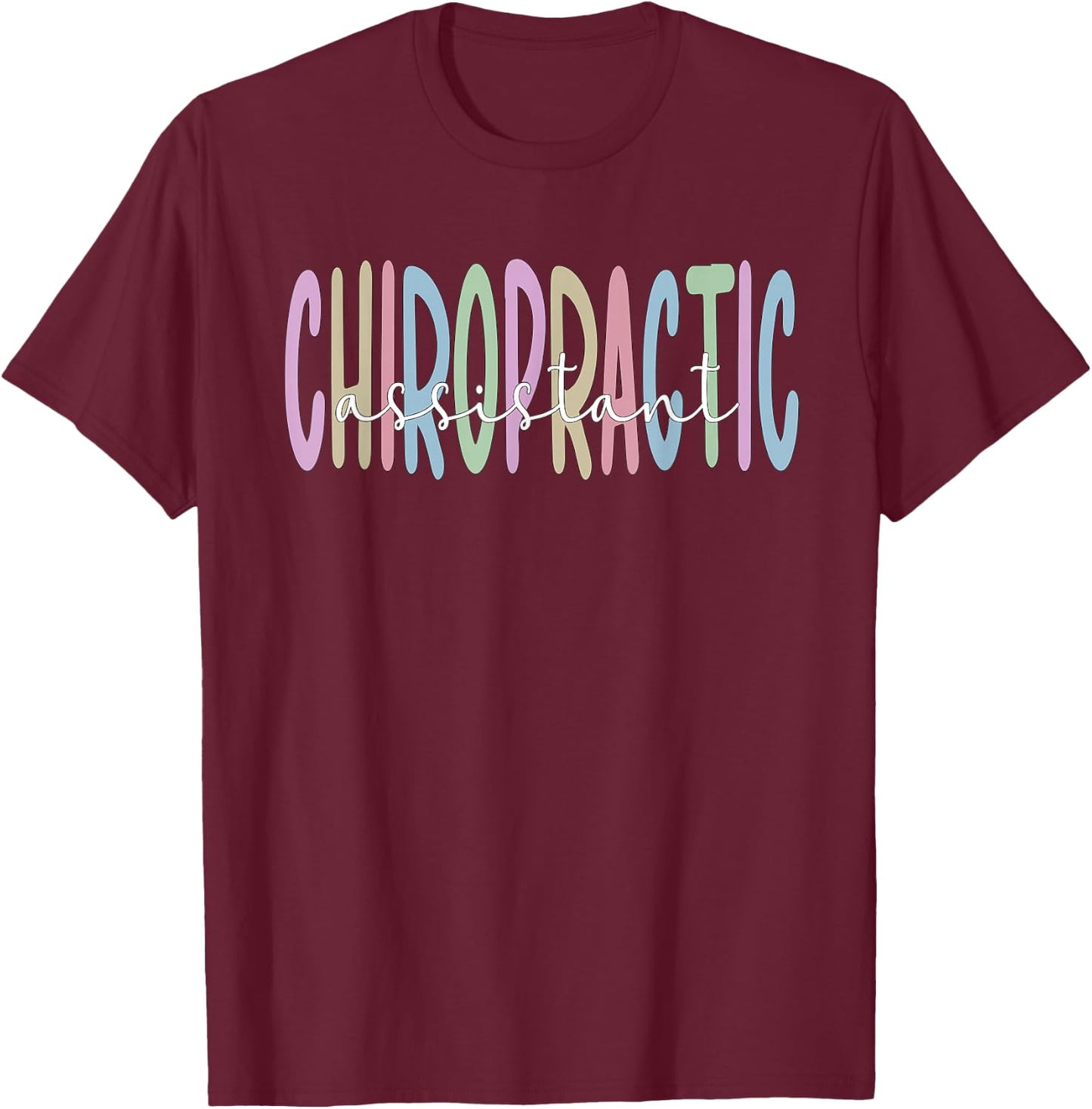 Chiropractic Assistant Chiro Assistant T-Shirt - T-Shirt | Maroon