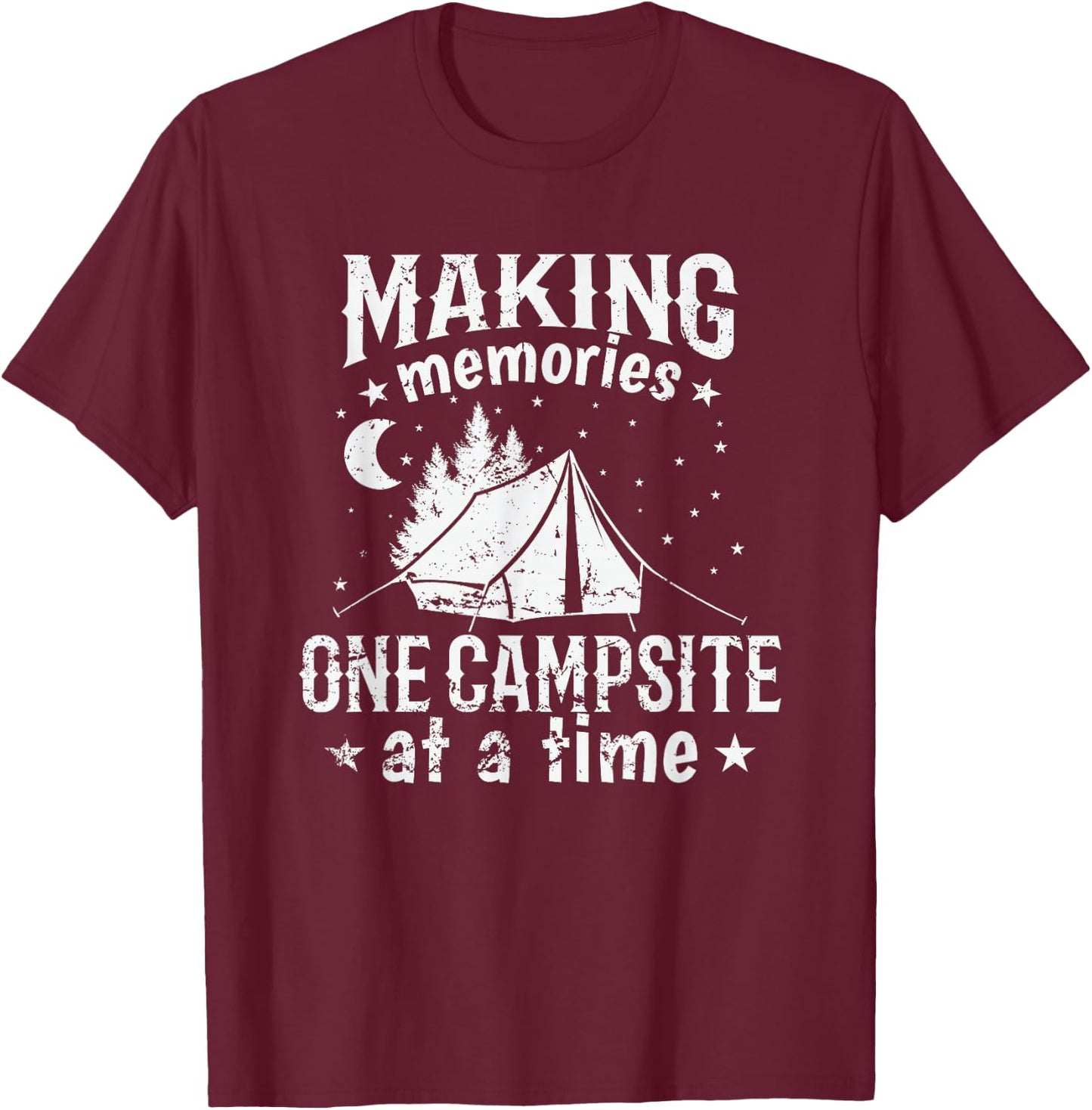 Making Memories one Campsite at a Time T-Shirt - T-Shirt | Maroon
