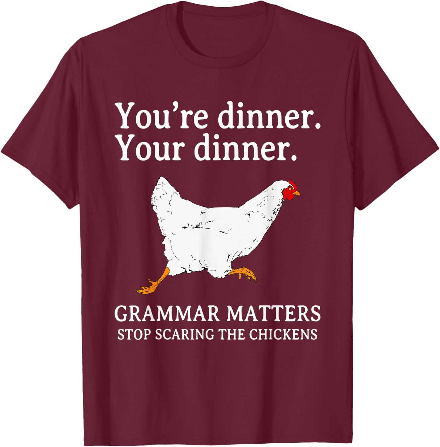 Stop Scaring The Chickens English Grammar Funny Teacher T-Shirt - T-Shirt | Maroon