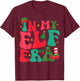 In My Elf Era Groovy Xmas Funny Women Christmas Elf T-Shirt - T-Shirt | Maroon