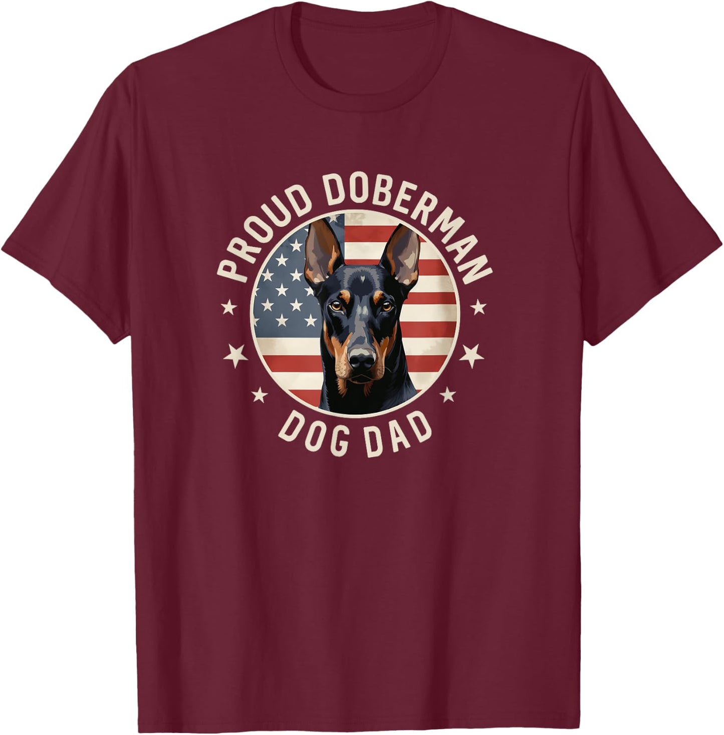 Doberman Pinscher Gifts American Flag Proud Doberman Dog Dad T-Shirt - T-Shirt | Maroon
