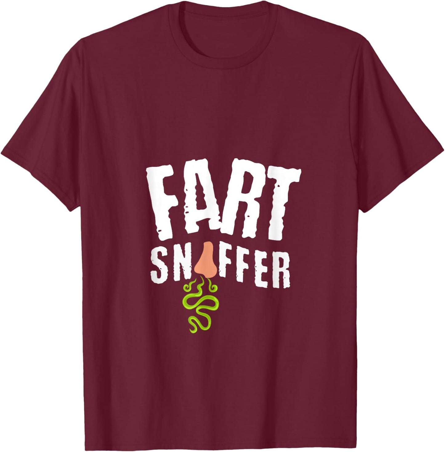 Fart Sniffer Funny Sarcastic Weird Fun Sayings T-Shirt - T-Shirt | Maroon