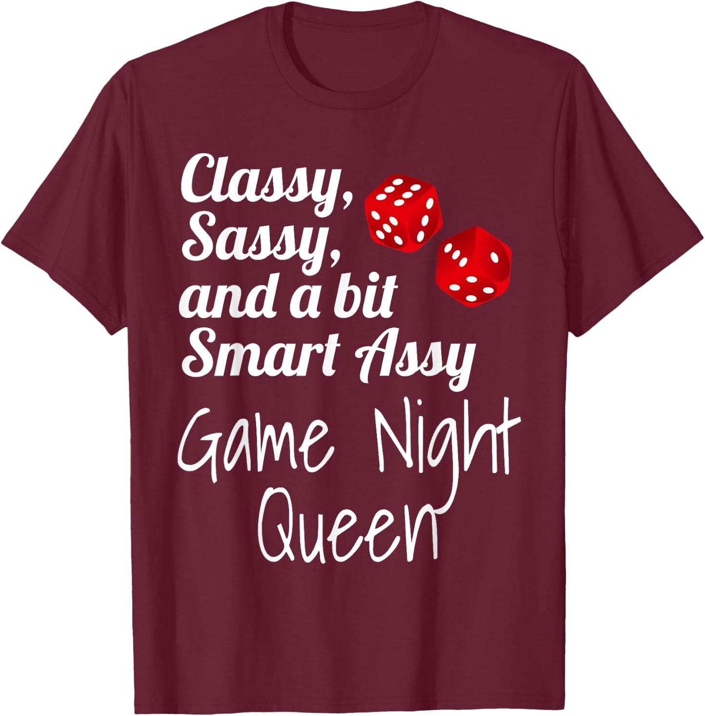 Classy Sassy and A Bit Smart Assy Game Night Queen Funny T-Shirt - T-Shirt | Maroon