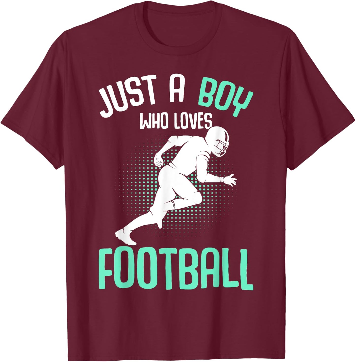 Just A Boy Who Loves Football American Football Kids Boys T-Shirt - T-Shirt | Maroon