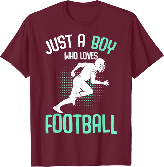 Just A Boy Who Loves Football American Football Kids Boys T-Shirt - T-Shirt | Maroon