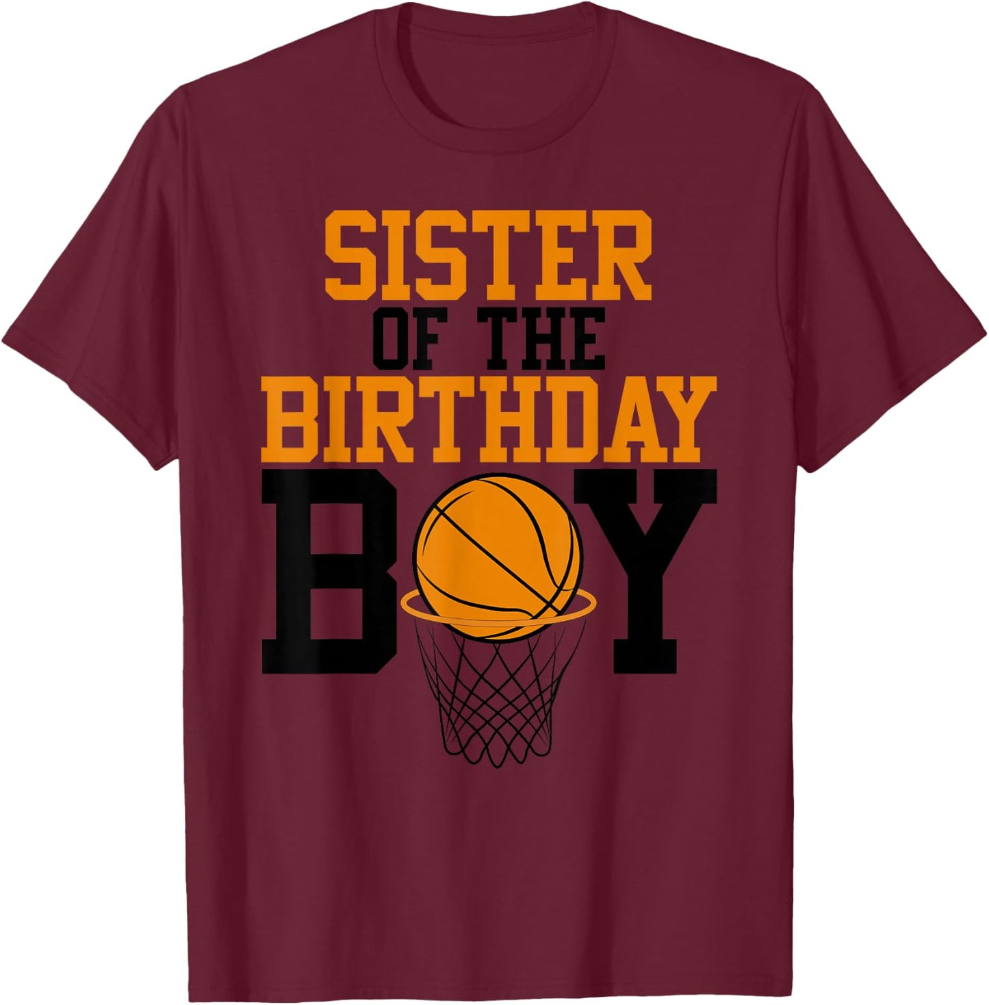 Sister Of The Birthday Boy Basketball Family Birthday T-Shirt - T-Shirt | Maroon
