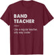 Band Teacher Definition - Funny Teaching School Teacher Gift T-Shirt - T-Shirt | Maroon