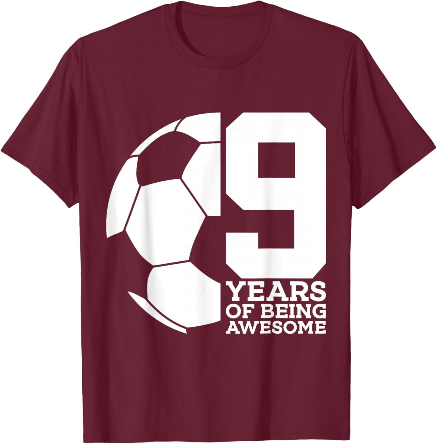 9 Years of Being Awesome Soccer 9th Birthday T-Shirt - T-Shirt | Maroon