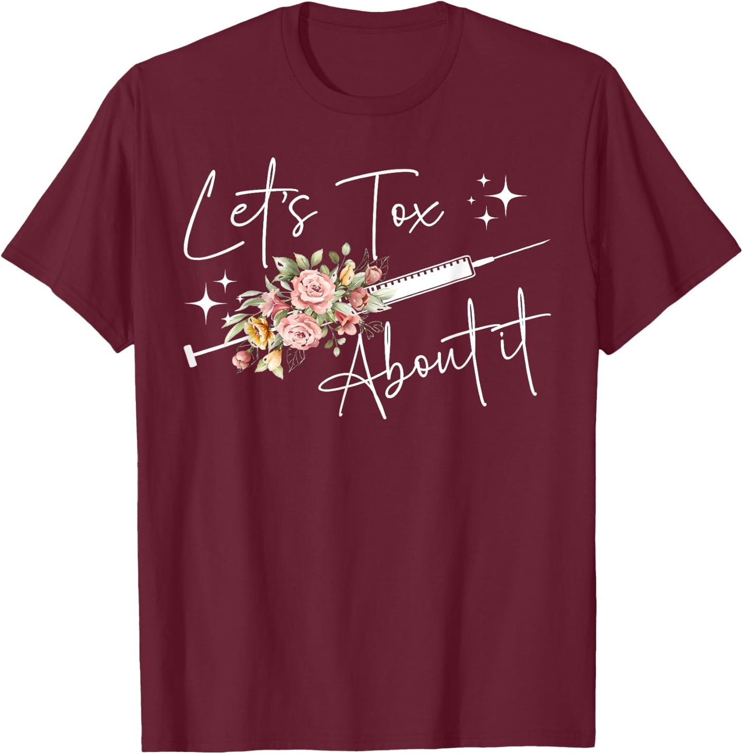 Let's Tox About It Nurse Injector Aesthetic Nurse Injector T-Shirt - T-Shirt | Maroon