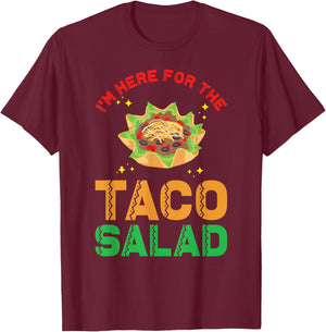 Taco Salad Design | I´m here for the Taco Salad T-Shirt - T-Shirt | Maroon