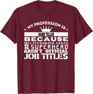 Funny Working & Profession BANK TELLER T-Shirt - T-Shirt | Maroon