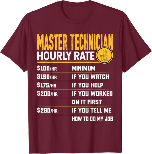 Master Technician Hourly Rate Master Engineer Mechanic T-Shirt - T-Shirt | Maroon