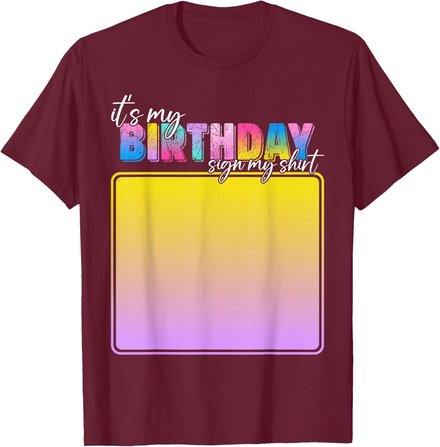It's My Birthday Sign My Shirt Women Kids Birthday T-Shirt - T-Shirt | Maroon