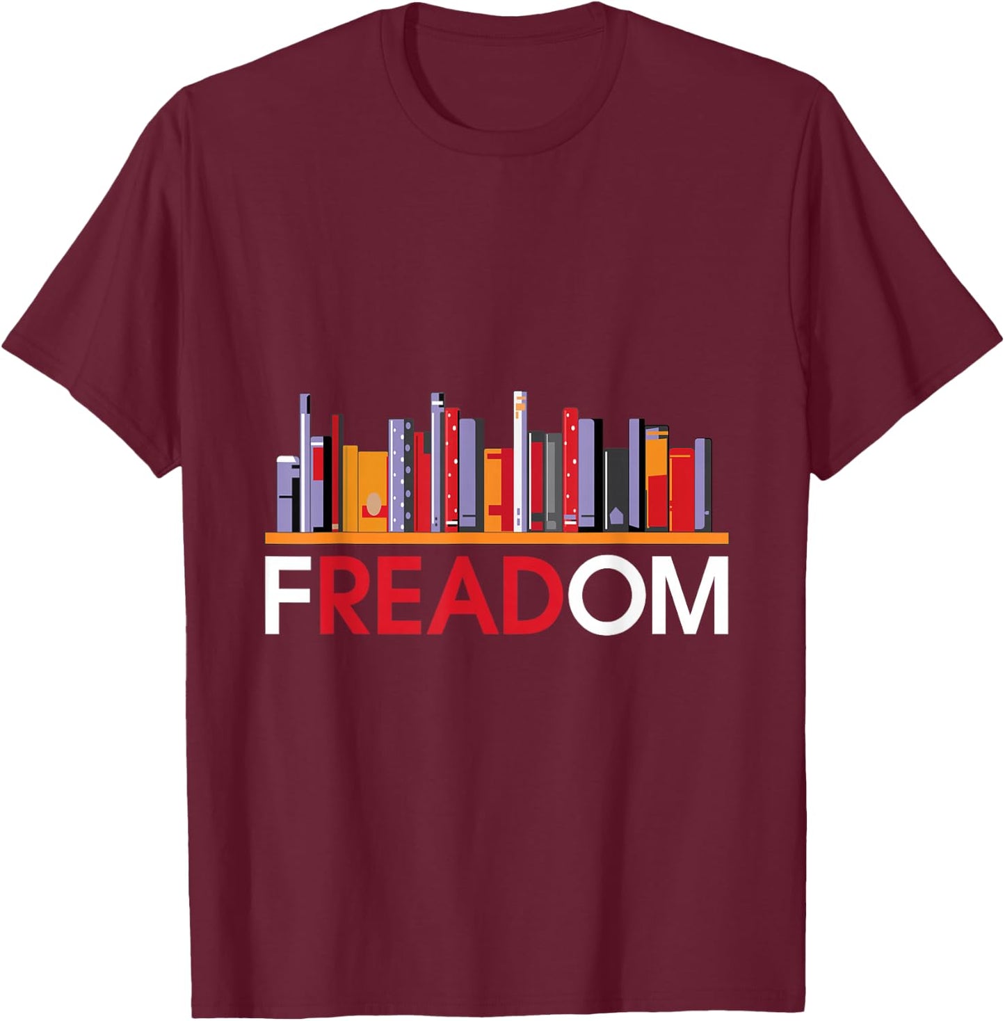 Freadom Anti Ban Books Freedom To Read Book Lover Reading T-Shirt - T-Shirt | Maroon