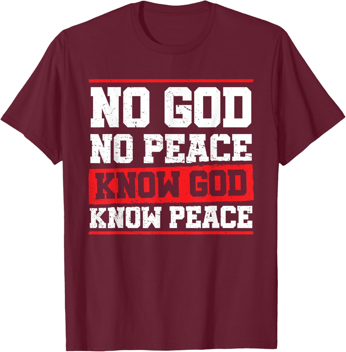 No God No Peace Bible Verse Christian Faith Jesus Christ T-Shirt - T-Shirt | Maroon