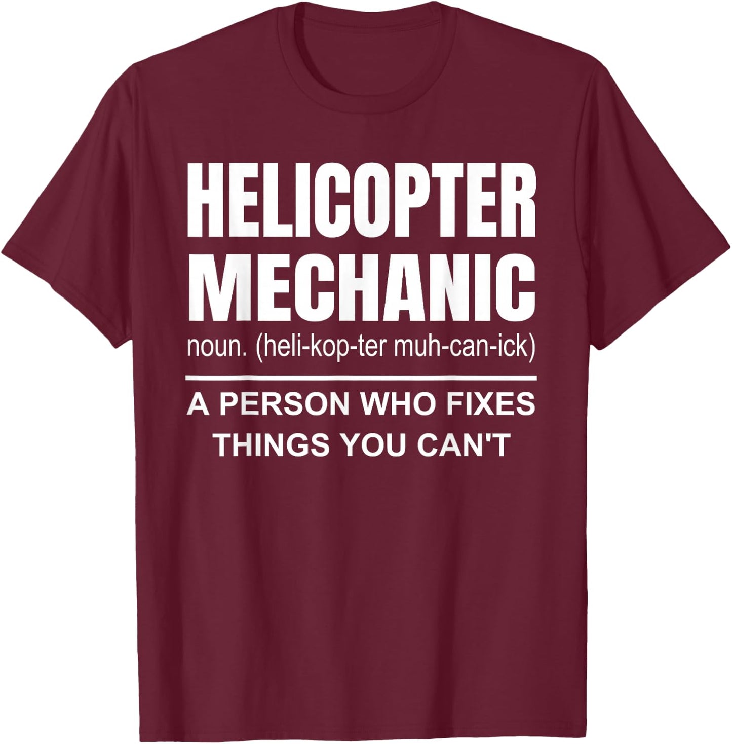 Helicopter Mechanic Definition Aircraft Mechanic T-Shirt - T-Shirt | Maroon