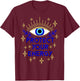 Mal de Ojo Evil Eye Protect Your Energy T-Shirt - T-Shirt | Maroon