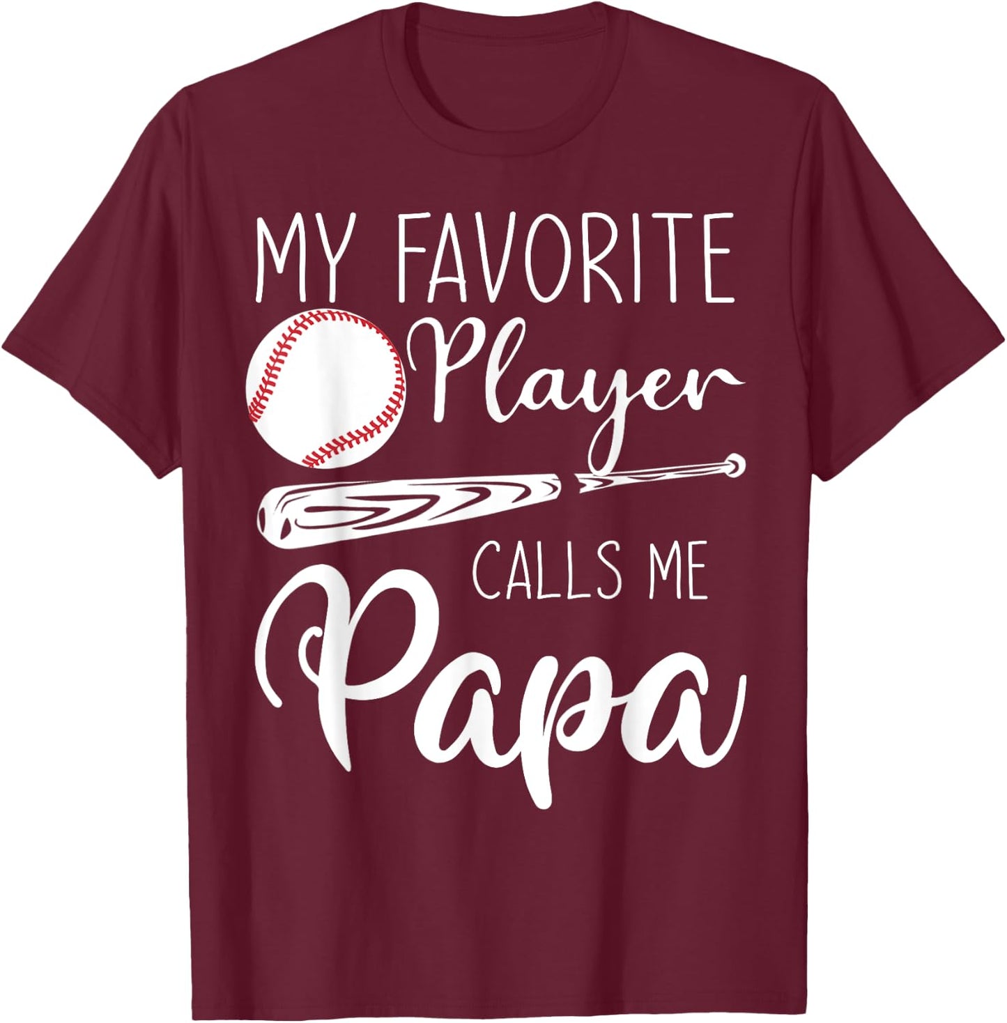 My Favorite Baseball Player Calls Me Papa Custom T-Shirt - T-Shirt | Maroon