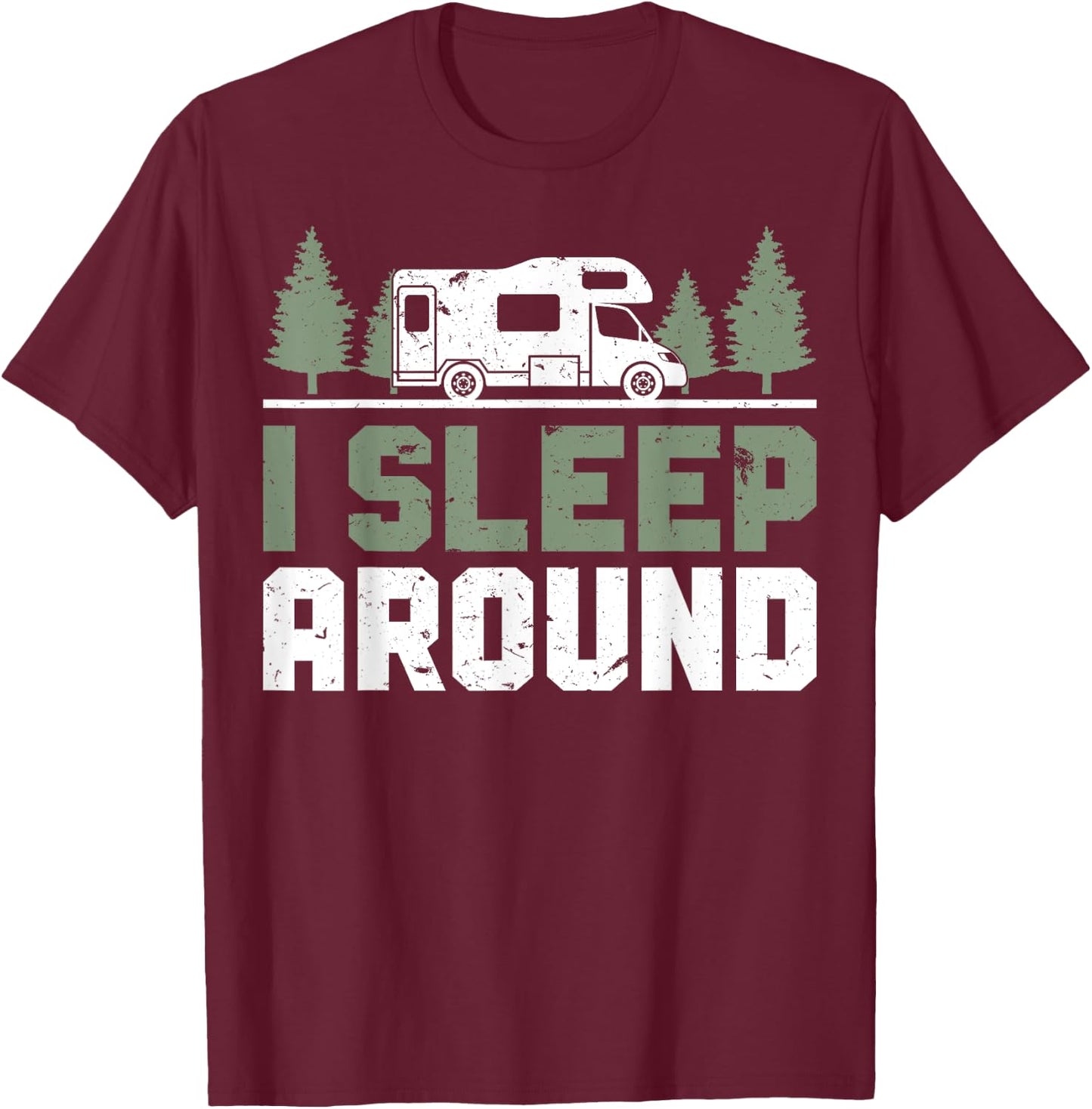 Camper Funny Camping I Sleep Around T-Shirt - T-Shirt | Maroon