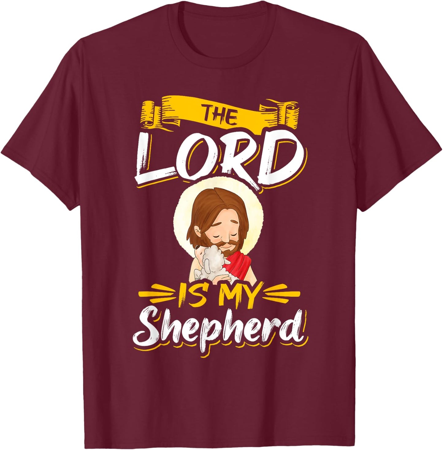 The Lord is my Shepherd Bible Church Jesus Psalm 23 T-Shirt - T-Shirt | Maroon