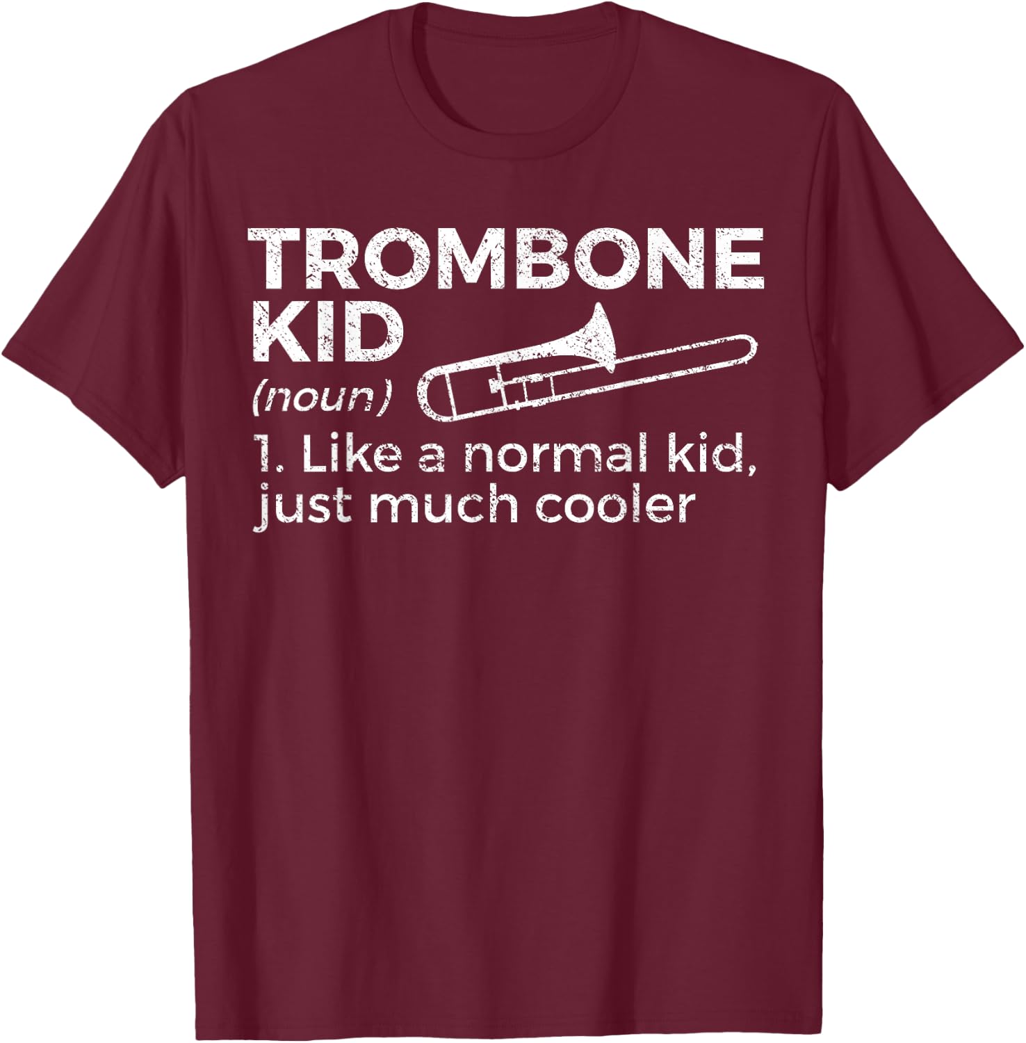 Trombone Kid Definition Trombone Player T-Shirt - T-Shirt | Maroon