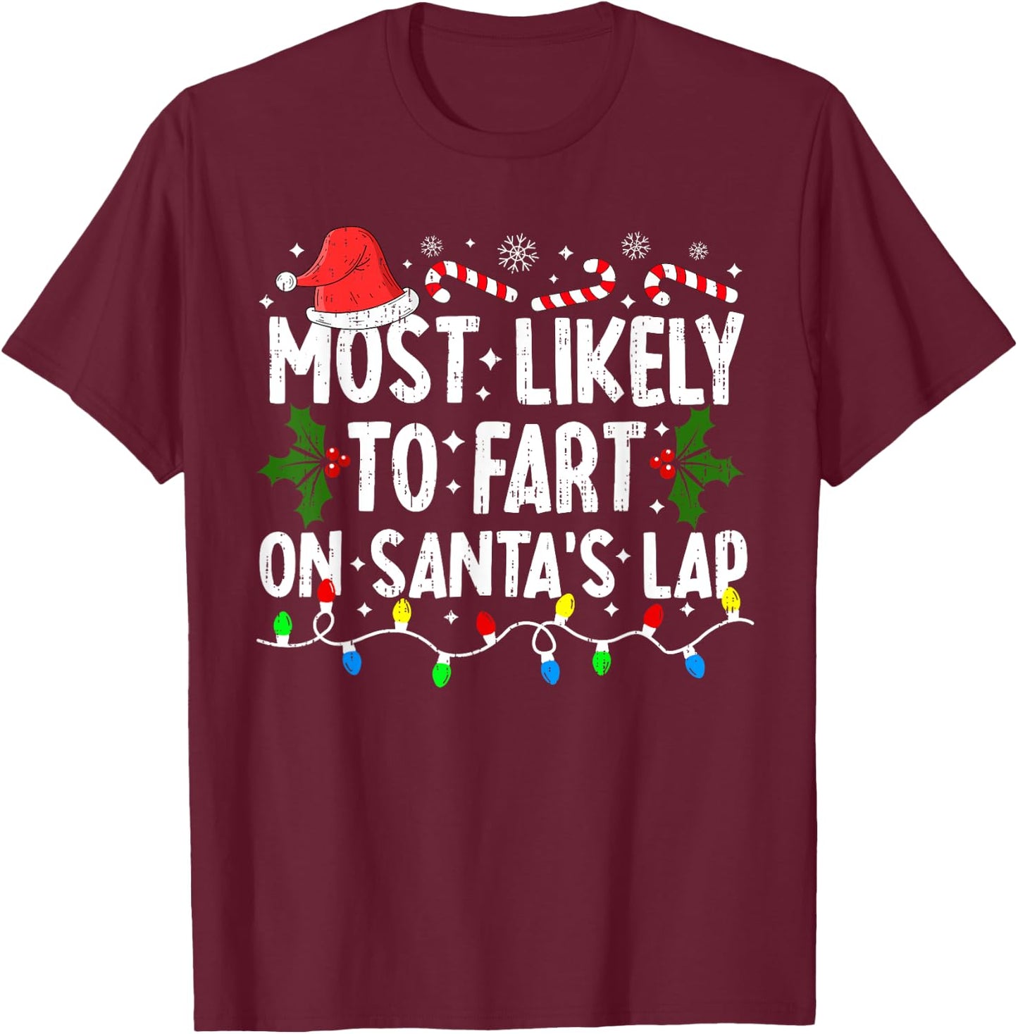 Most Likely To Fart On Santa's Lap Family Matching Christmas T-Shirt - T-Shirt | Maroon