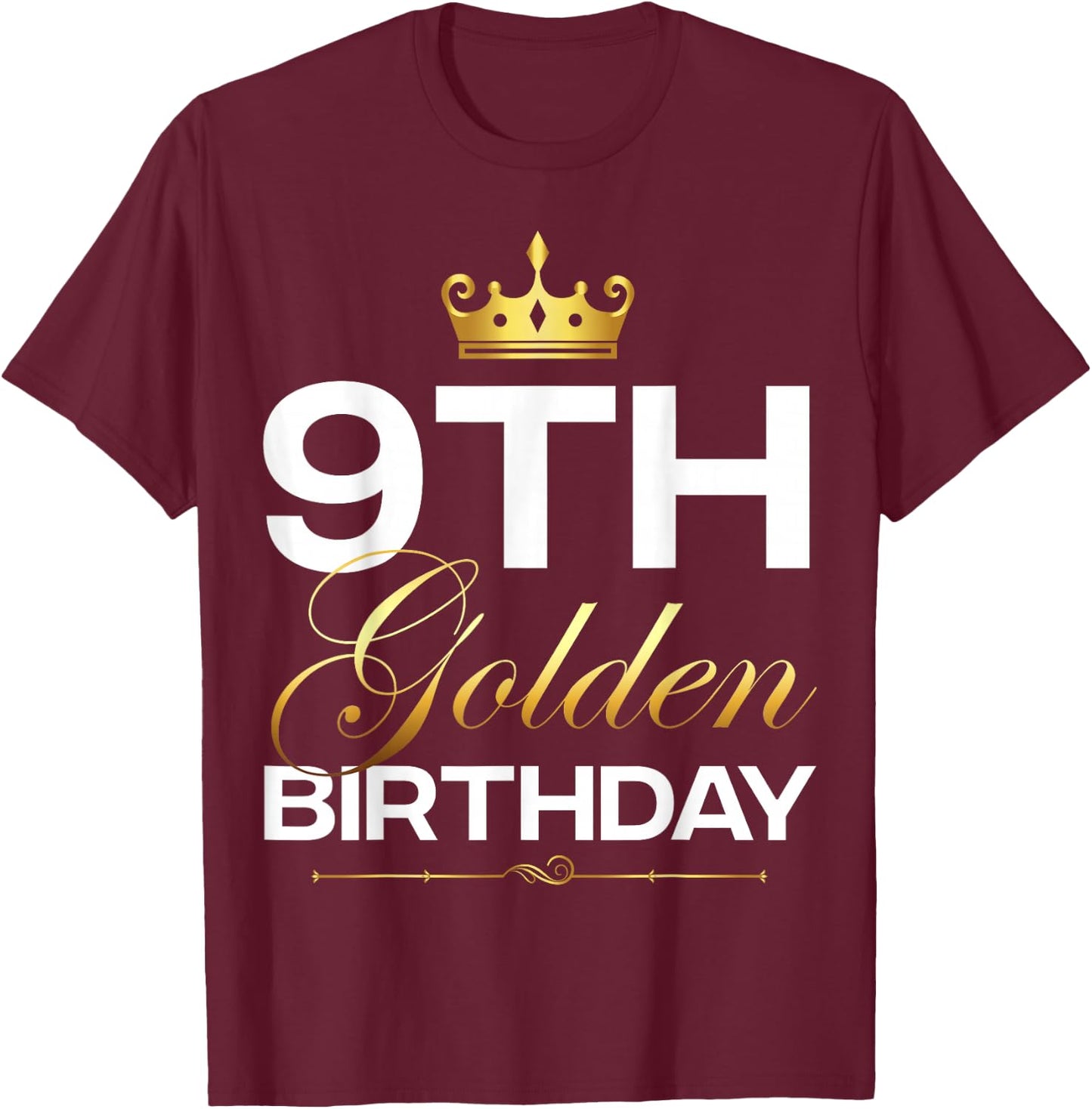 9th B-Day Golden Birthday Age Crown 9 Year Old Birthday T-Shirt - T-Shirt | Maroon