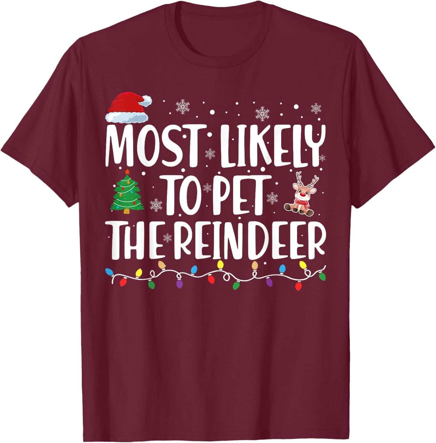 Most Likely To Pet The Reindeer Family Matching Christmas T-Shirt - T-Shirt | Maroon