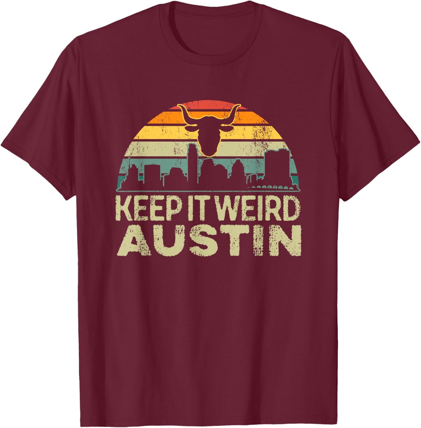 Keep Austin Texas Weird for Austinite T-Shirt - T-Shirt | Maroon