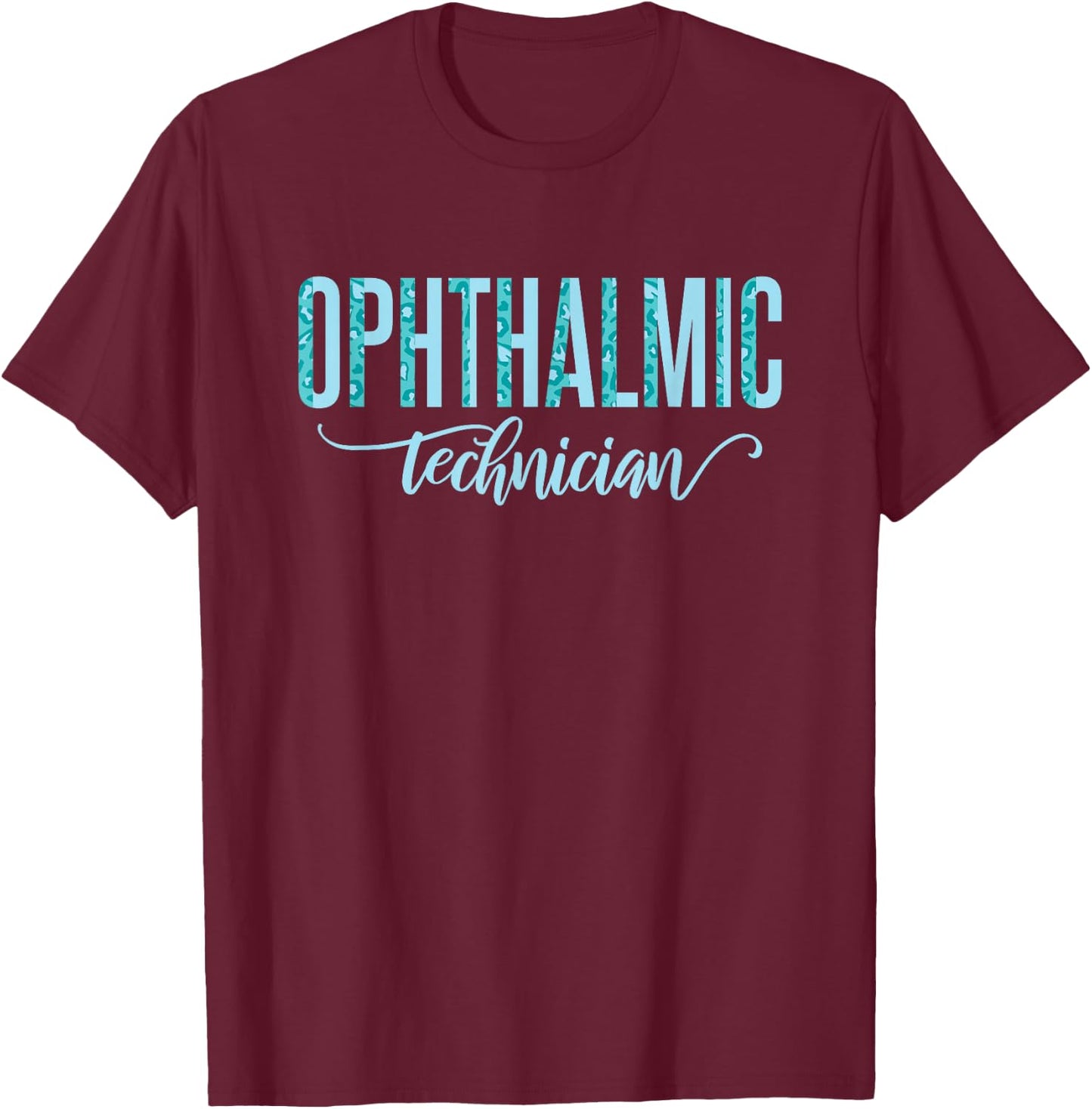 Ophthalmic Technician Ophthalmology T-Shirt - T-Shirt | Maroon