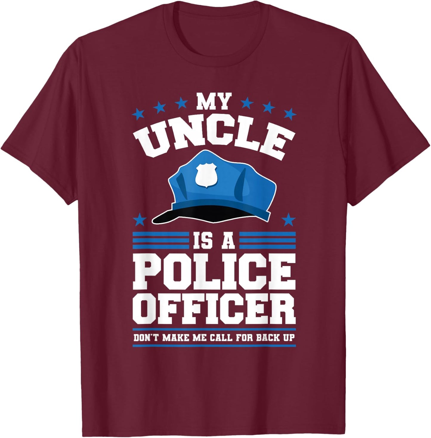My Uncle Is A Police Officer T-Shirt - T-Shirt | Maroon