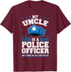 My Uncle Is A Police Officer T-Shirt - T-Shirt | Maroon