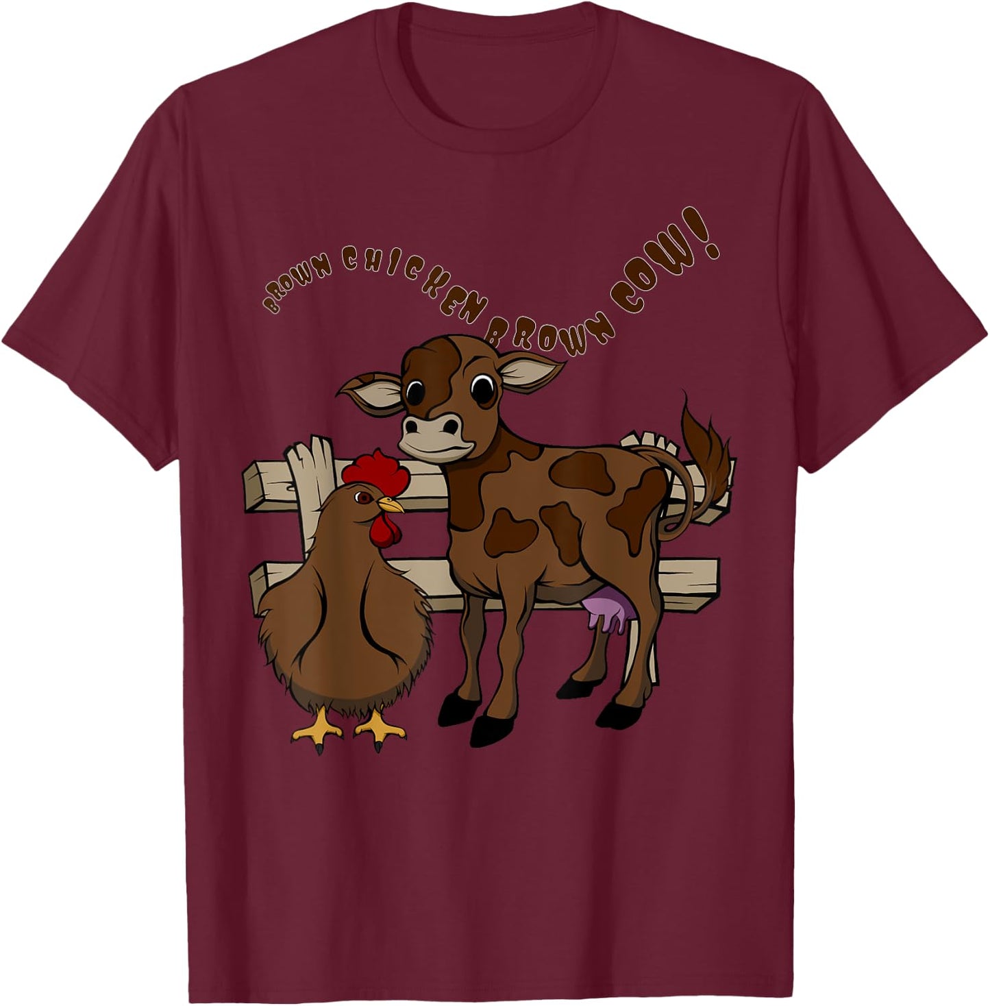 Brown Chicken Brown Cow T-Shirt - T-Shirt | Maroon