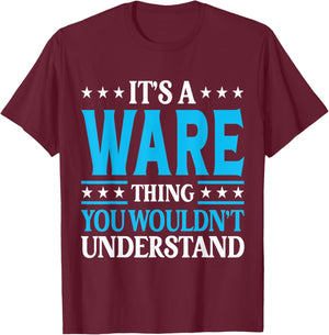 It's A Ware Thing Surname Funny Family Last Name Ware T-Shirt - T-Shirt | Maroon