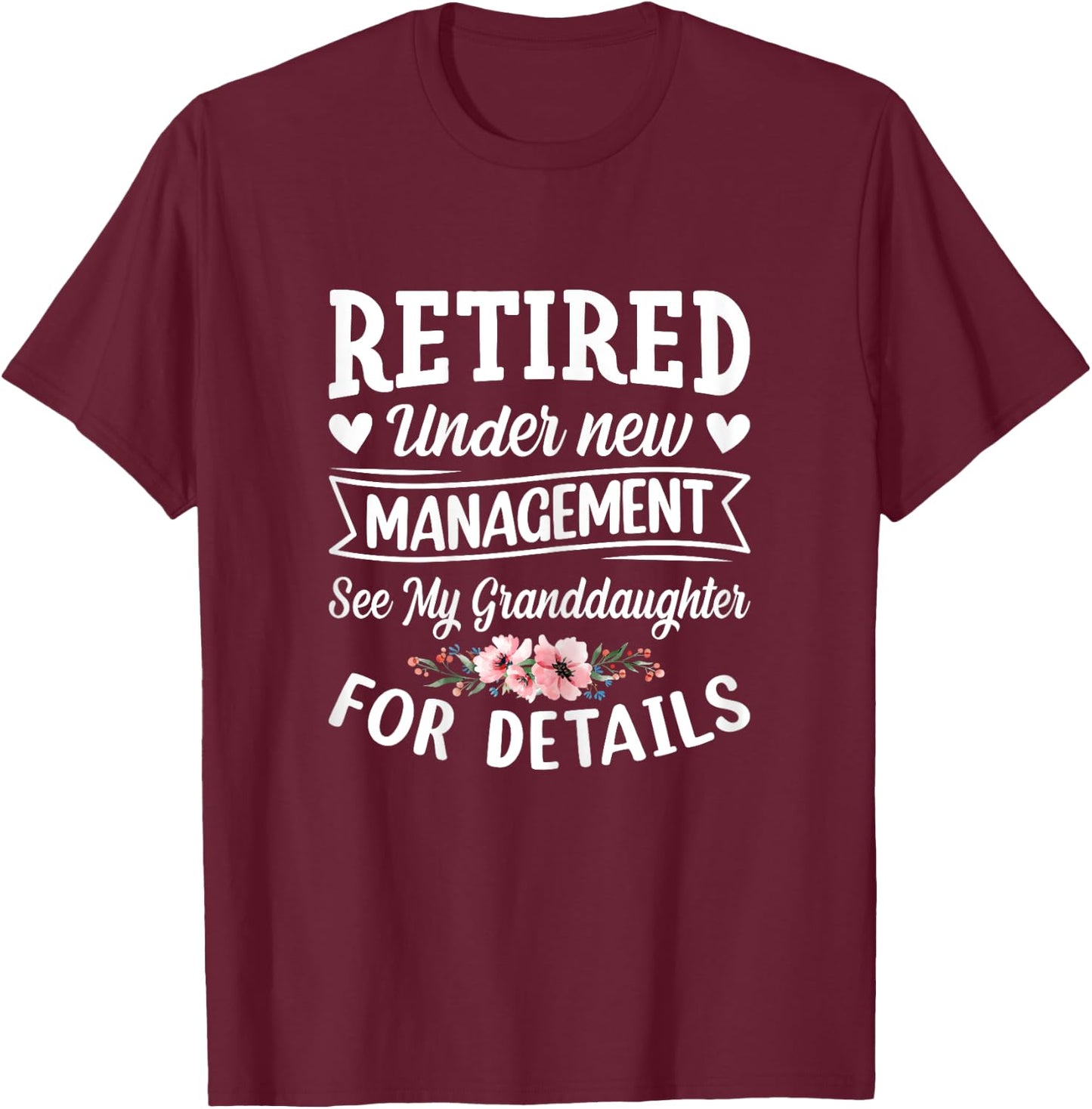 Retired under new Management Granddaughter Gigi Mimi Granmy T-Shirt - T-Shirt | Maroon