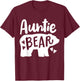 Auntie Aunt Auntie Bear T-Shirt - T-Shirt | Maroon