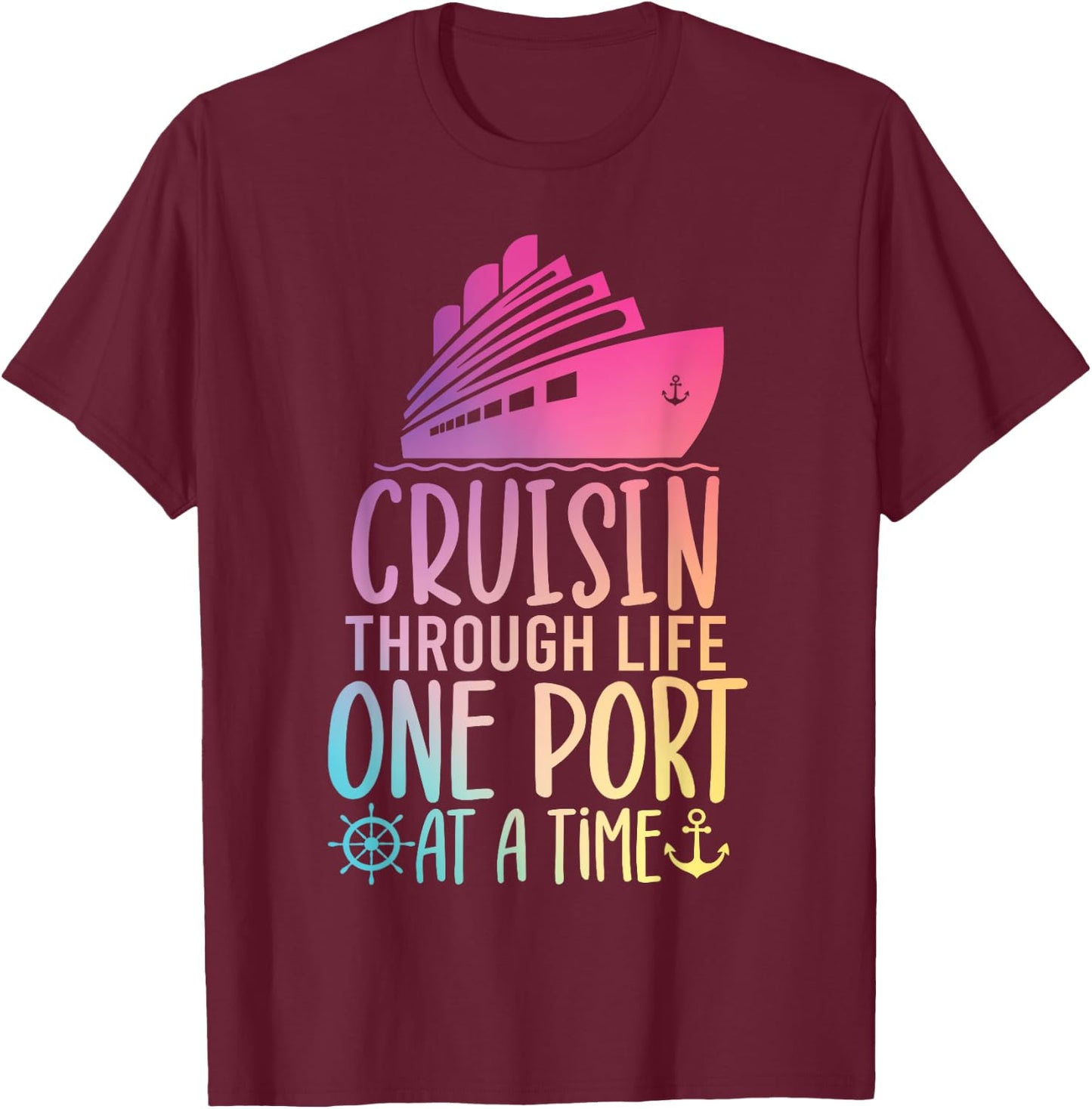 Cruising Through Life One Port at a Time Funny Cruise T-Shirt - T-Shirt | Maroon