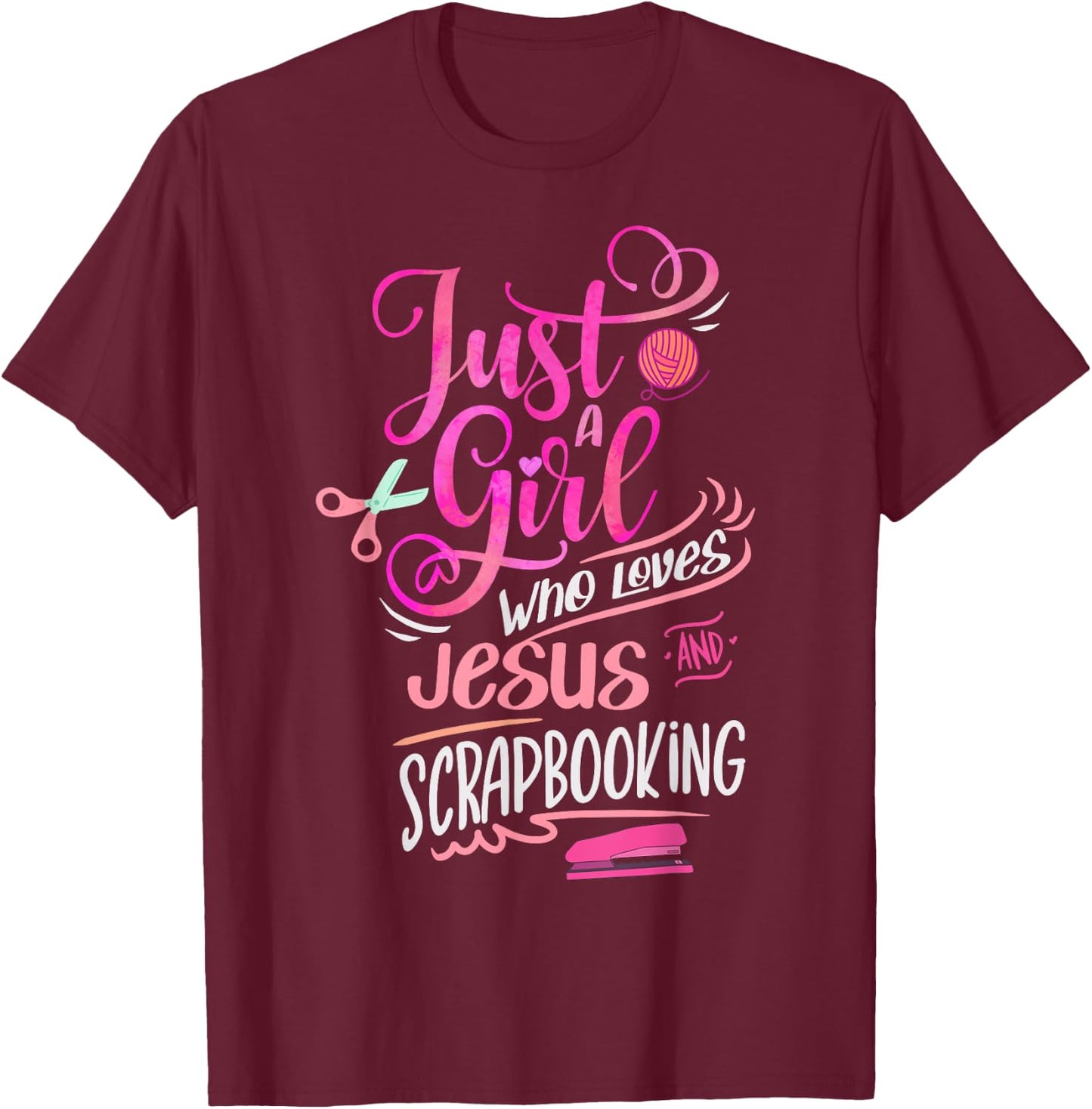 Scrapbook Just a Girl who loves Jesus Scrapbooking T-Shirt - T-Shirt | Maroon