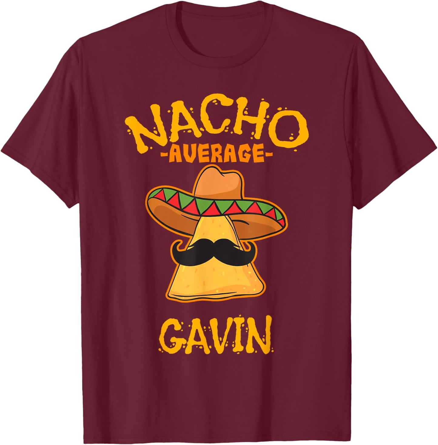 Nacho Average Gavin Personalized Name Funny Taco T-Shirt - T-Shirt | Maroon