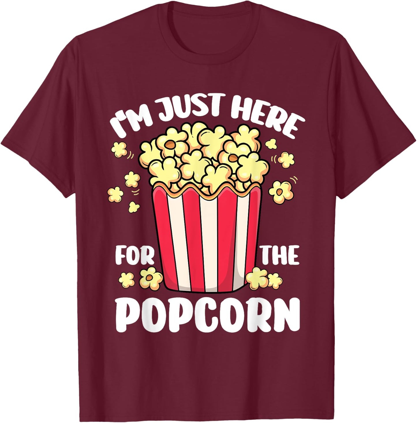 Funny I'm Just Here for the Popcorn Circus Movie Theater T-Shirt - T-Shirt | Maroon