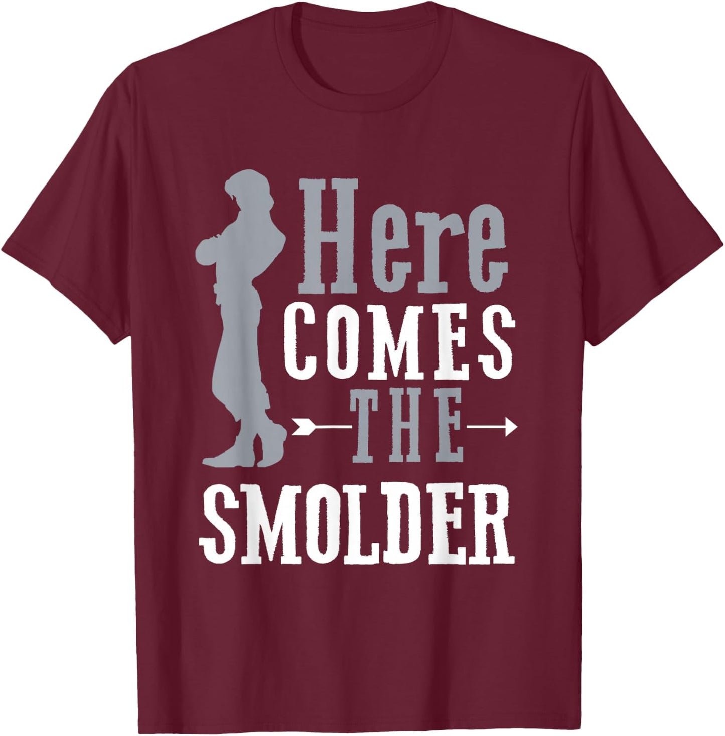 Here Comes The Smolder T-Shirt - T-Shirt | Maroon