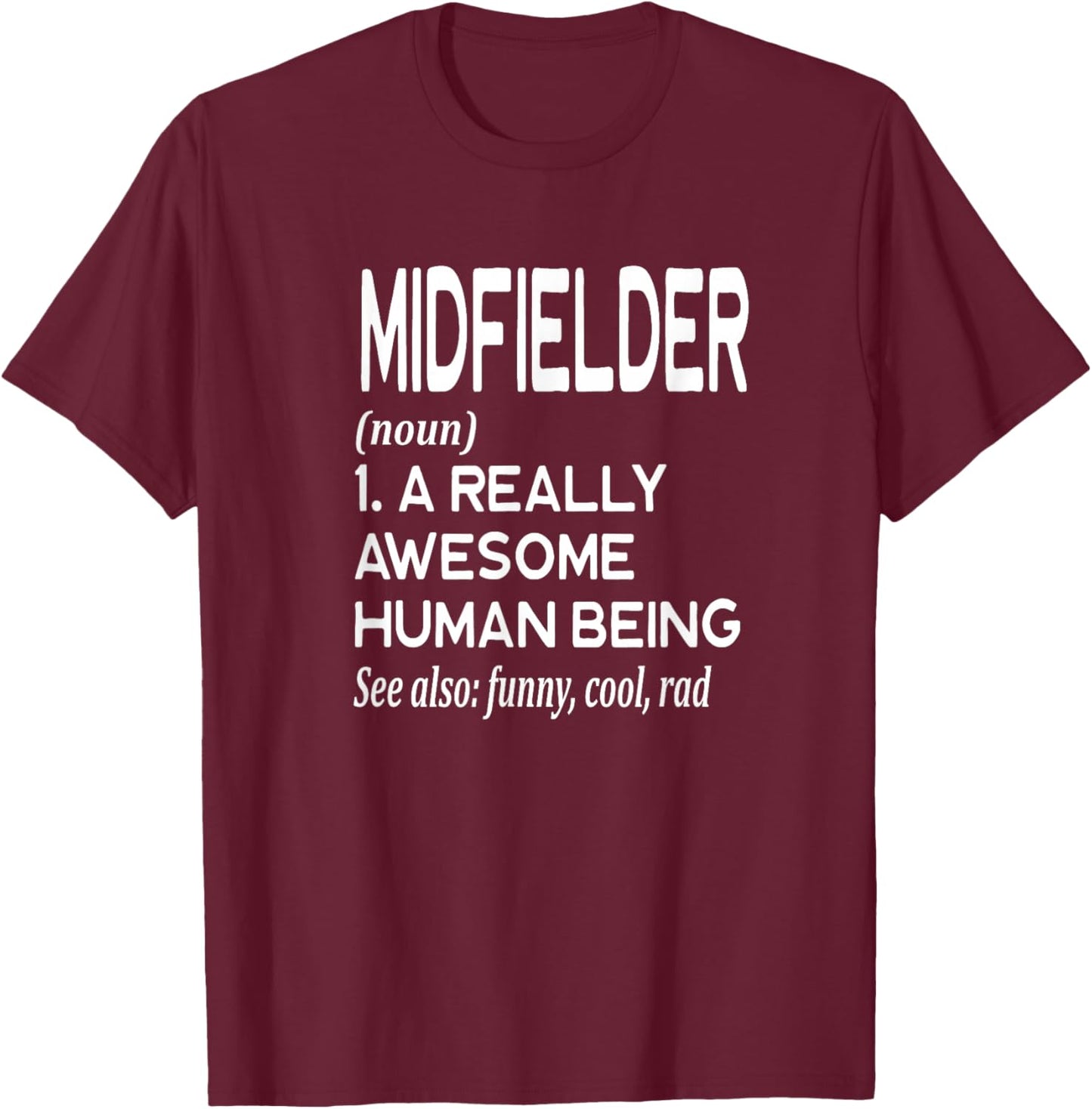 Soccer Player Definition Funny - Midfielder T-Shirt - T-Shirt | Maroon