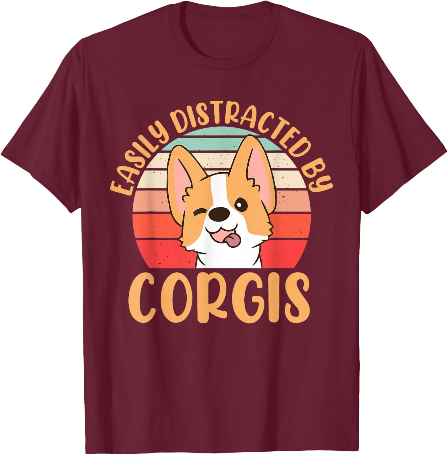 Easily Distracted By Corgis T-Shirt - T-Shirt | Maroon