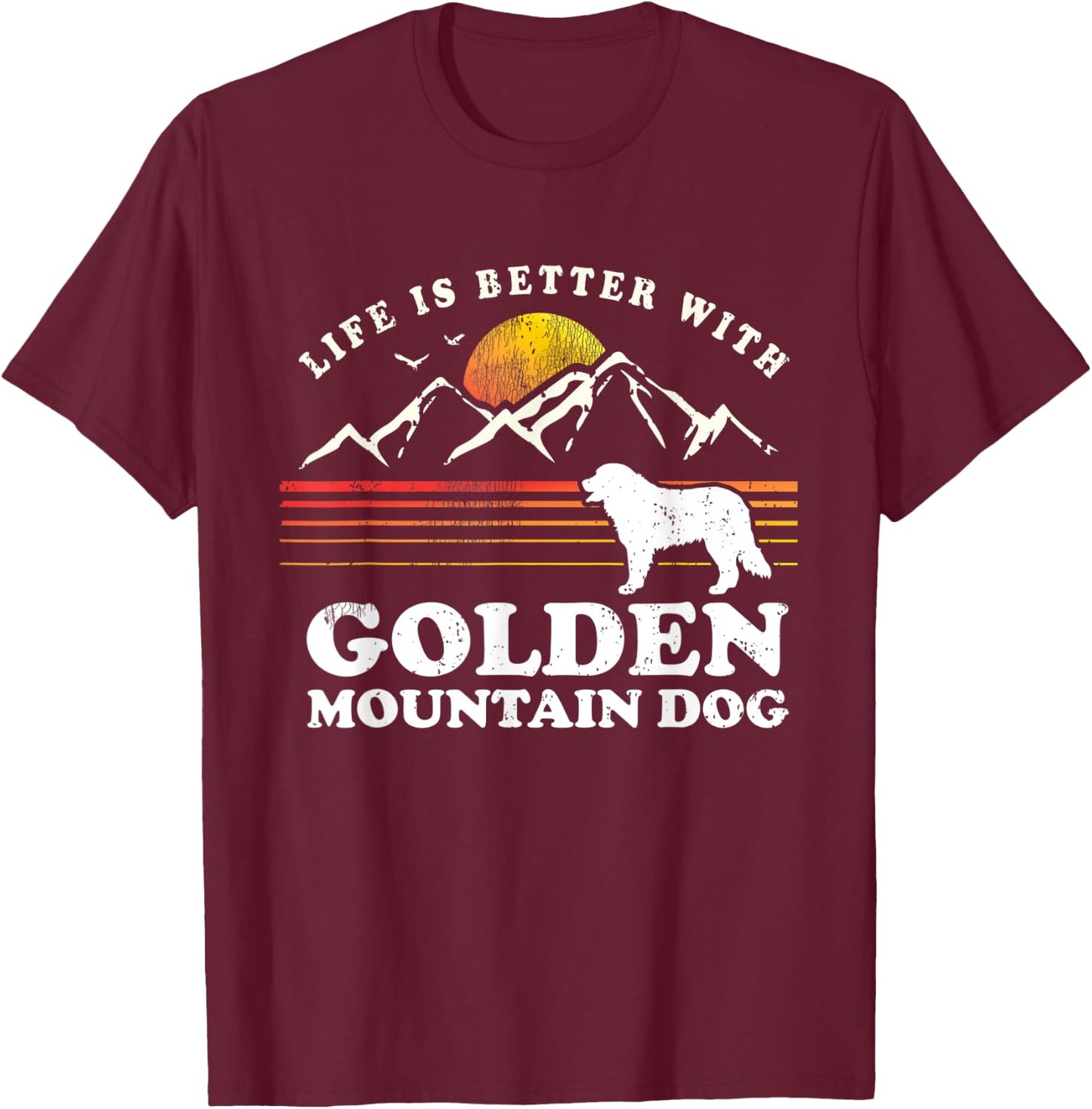 Life Better Golden Mountain Dog Vintage Dog Mom Dad T-Shirt - T-Shirt | Maroon
