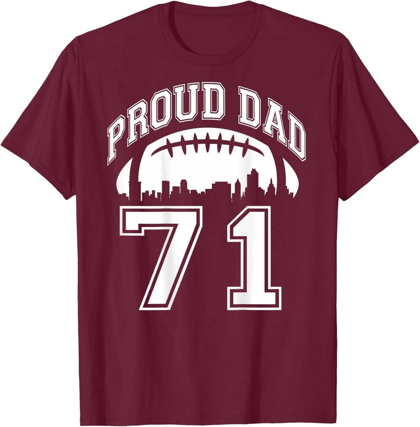 Custom Proud Football Dad Number 71 Personalized T-Shirt - T-Shirt | Maroon