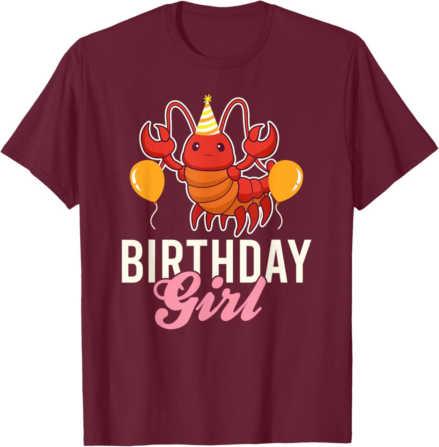 Cute Lobster Birthday Girl T-Shirt - T-Shirt | Maroon