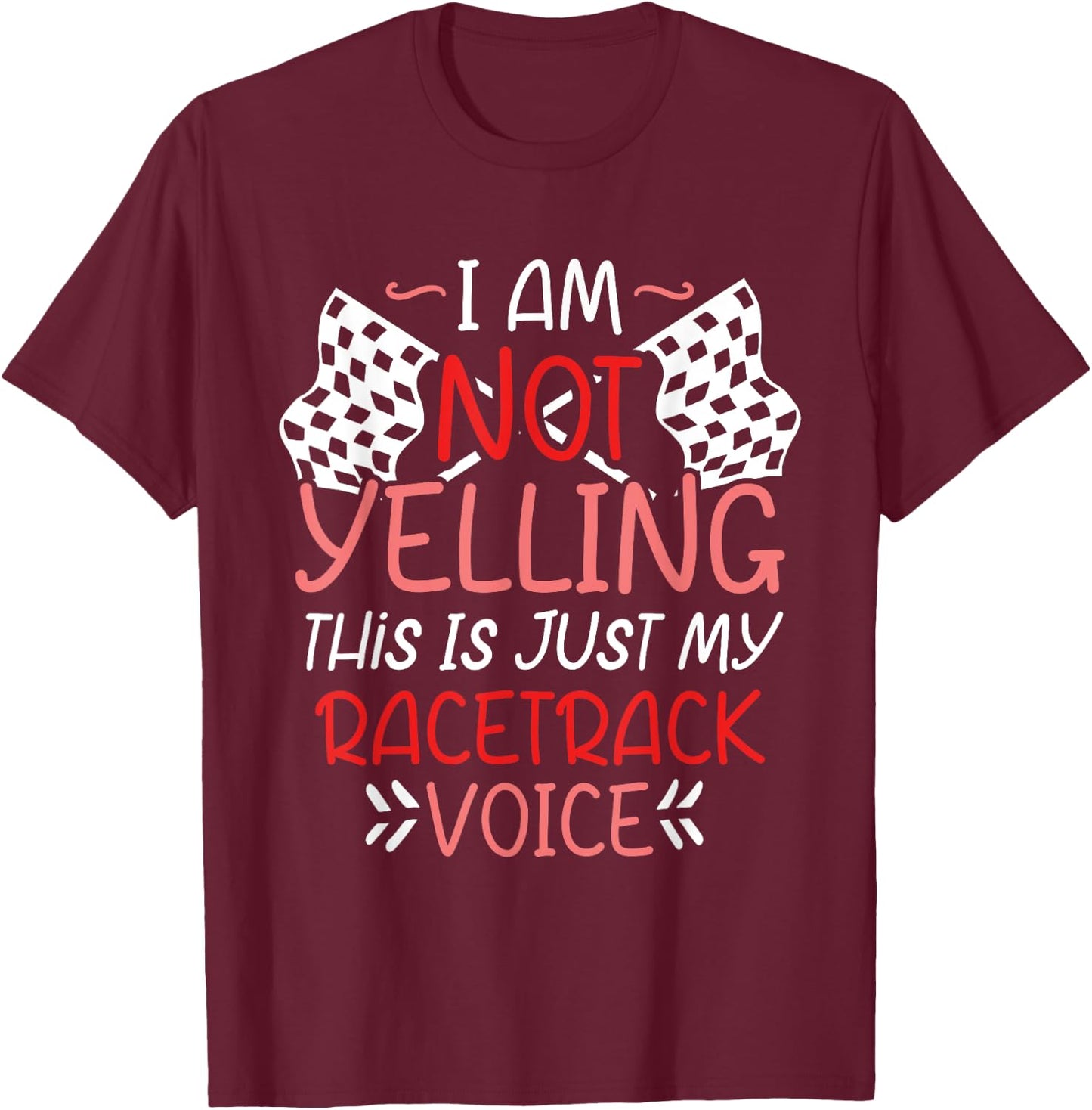 Checkered Flag Racing I'm Not Yelling T-Shirt - T-Shirt | Maroon