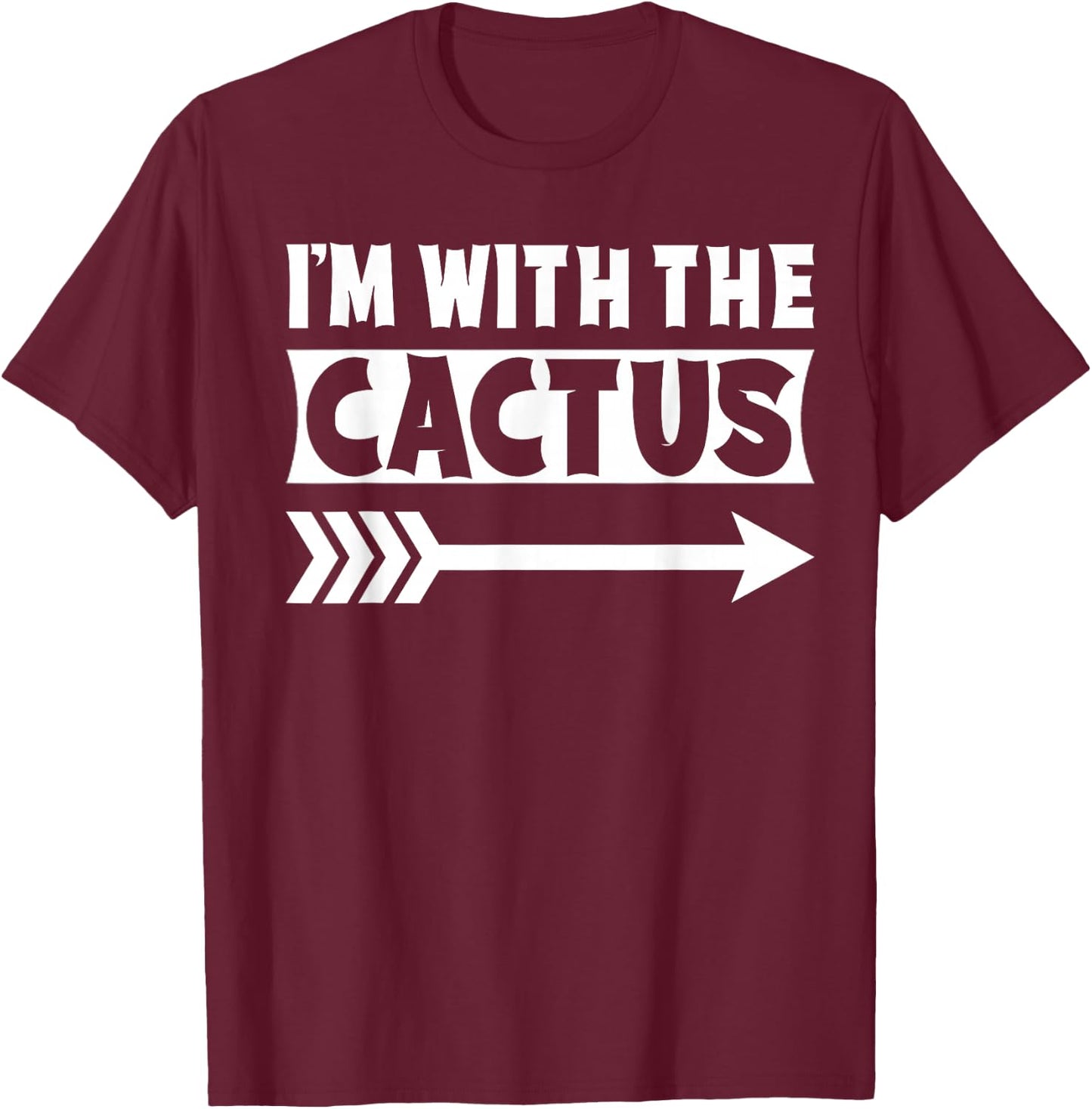 I'm With The Cactus Halloween Costume Cactus Halloween T-Shirt - T-Shirt | Maroon